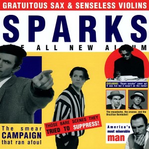 1994  Sparks - Gratuitous Sax & Senseless Violins