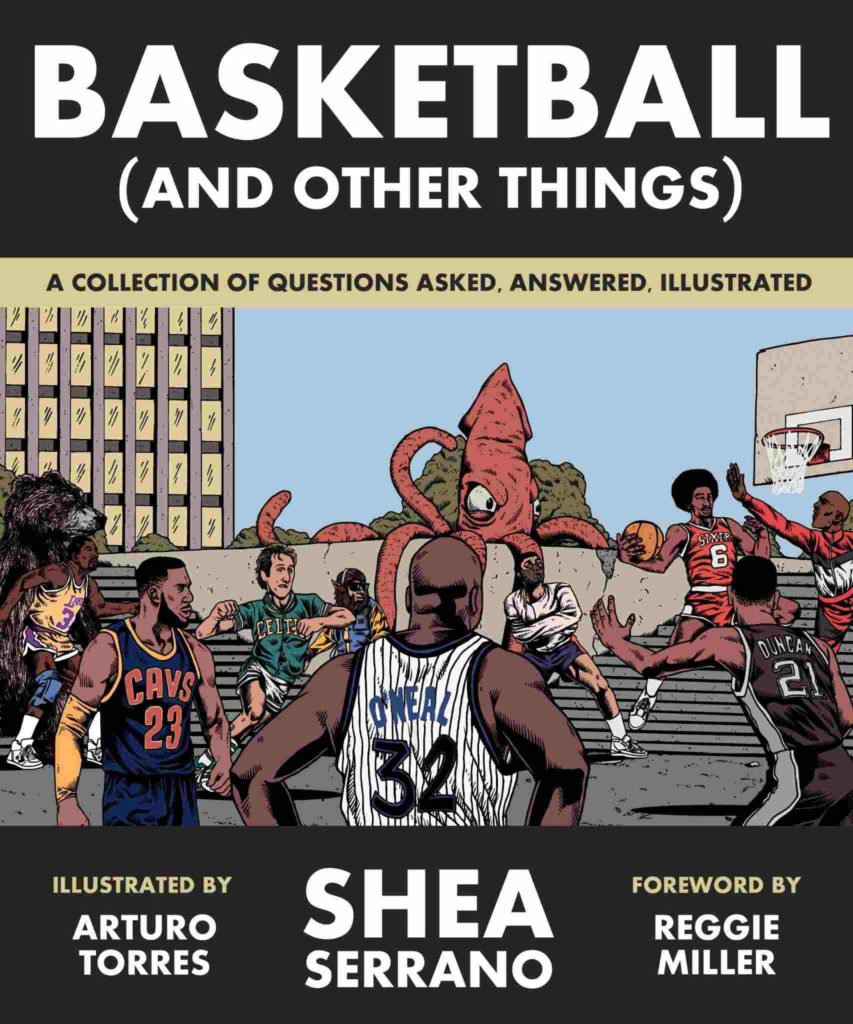 Basketball (And Other Things), Shea Serrano
