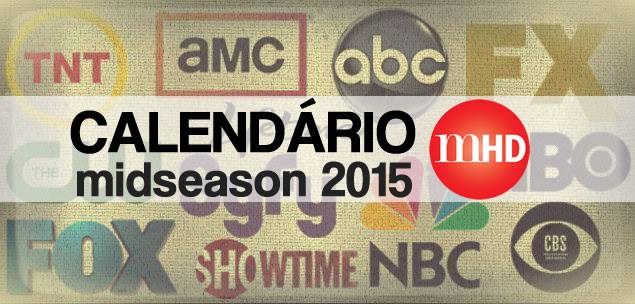 CALENDÁRIO DE SÉRIES MID SEASON 2015