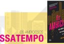 os ambiciosos