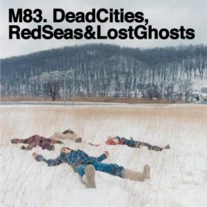 Shoegaze 9 - M83 - Dead Cities Red Seas Lost Ghosts