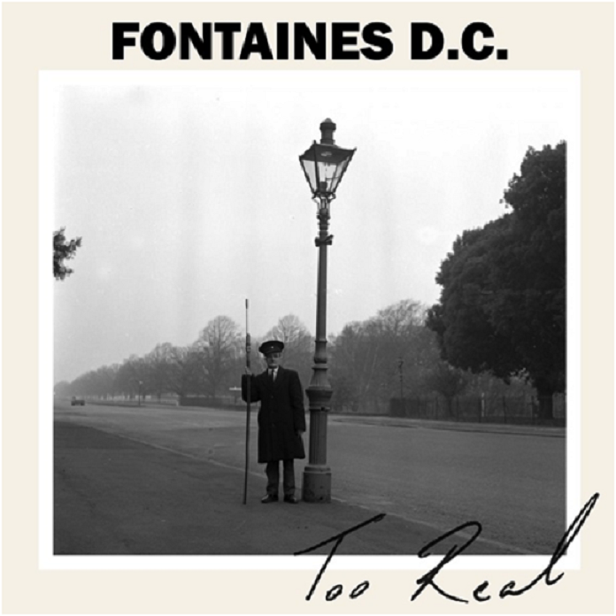 Fontaines D.C. - Too Real - The Cuckoo Is A-Callin 
