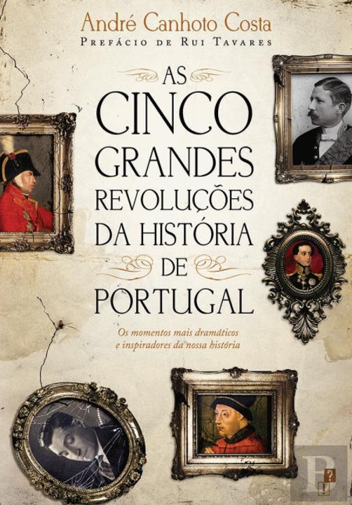 As Cinco Grandes Revoluções da História de Portugal