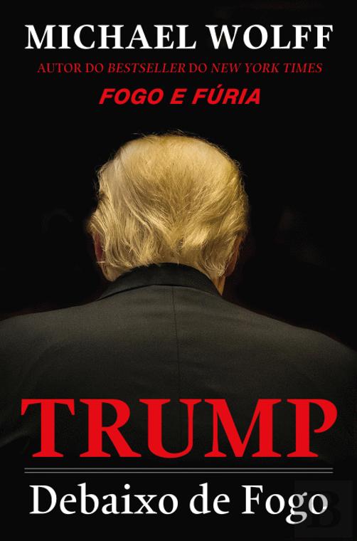 Trump - Debaixo de Fogo