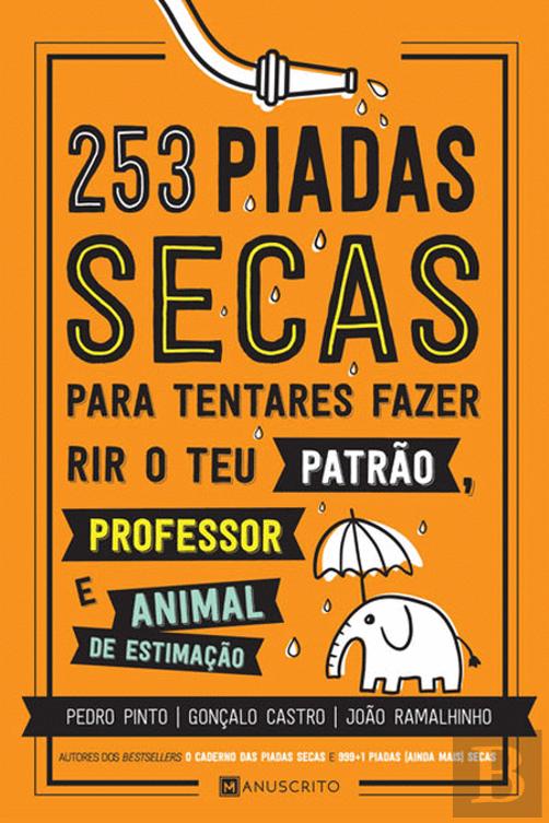 253 Piadas Secas para Tentares Fazer Rir o Teu Patrão, Professor e Animal de Estimação