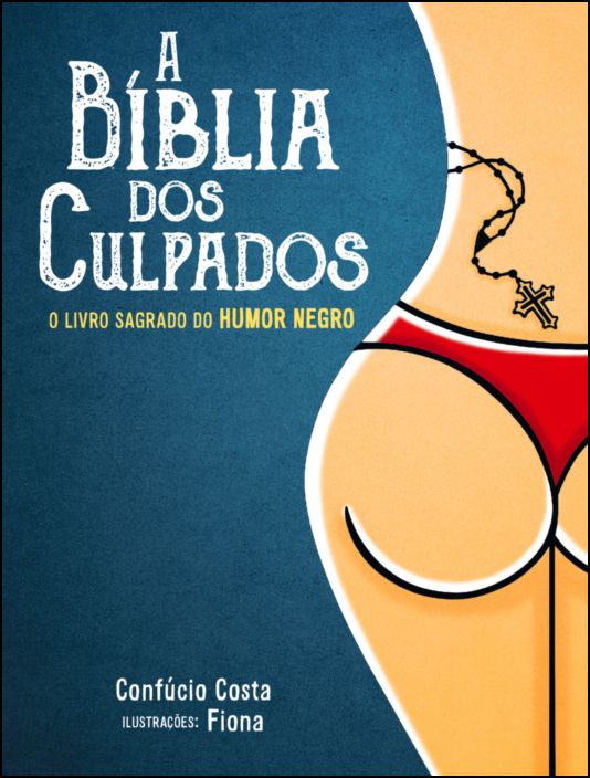 A Bíblia dos Culpados - O Livro Sagrado do Humor Negro