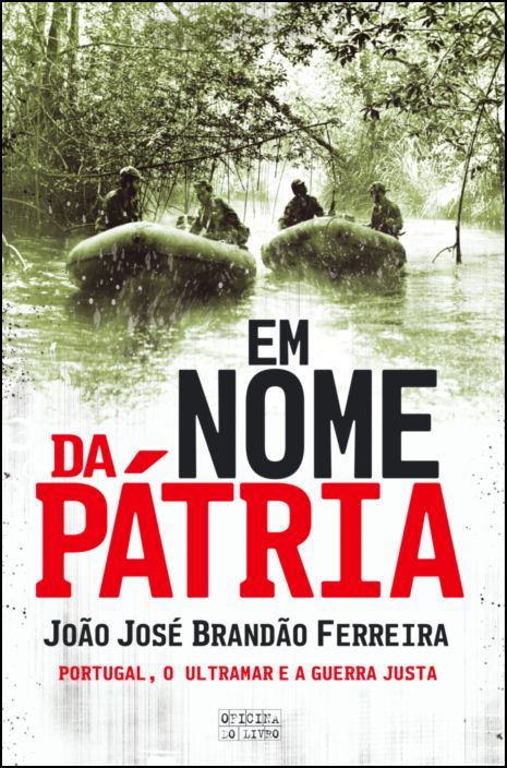 Em Nome da Pátria - Portugal, o ultramar e a guerra justa