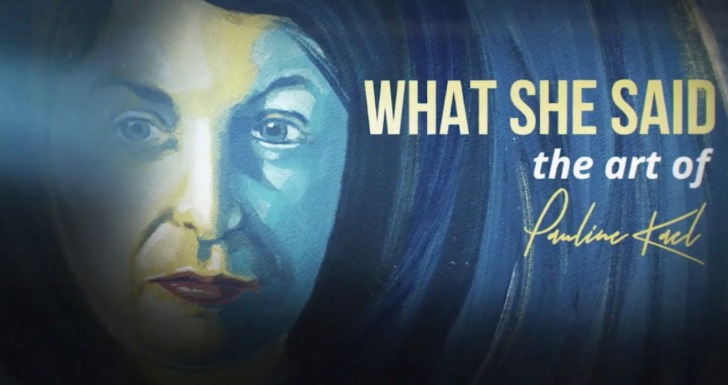 What she said: THE ART OF PAULINE KAEL