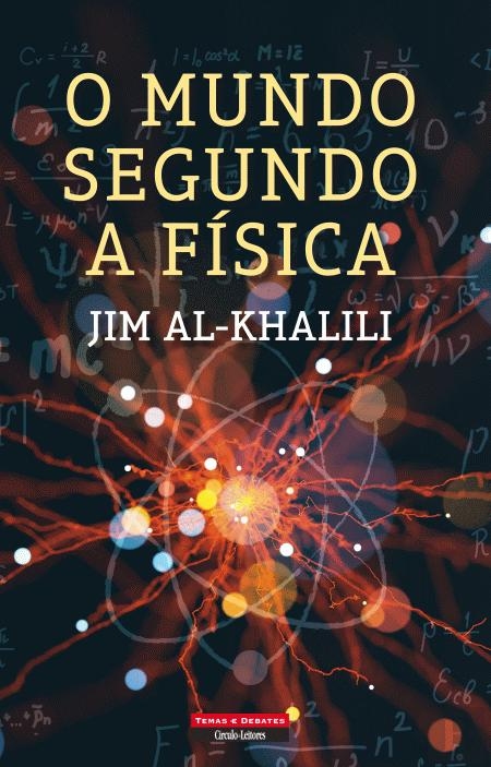 O mundo Segundo a Física Jim Al-Khalili