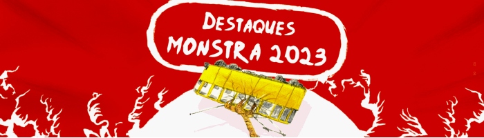 Destaques da MONSTRA 2023