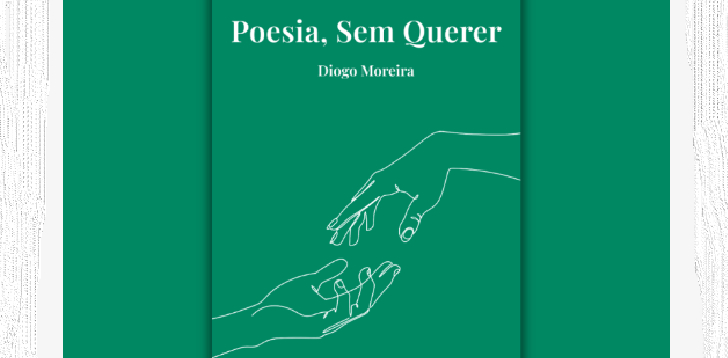 Poesia, Sem Querer de Diogo Moreira