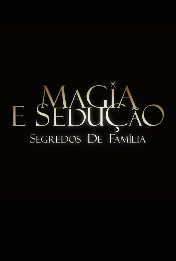 Poster for Magia e Sedução: Segredos de Família